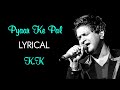 Pyaar Ke Pal (Hum Rahe Ya Na Rahe Kal) Full Song (LYRICS) - KK | Pal Album | Leslie Lewis, Mehboob