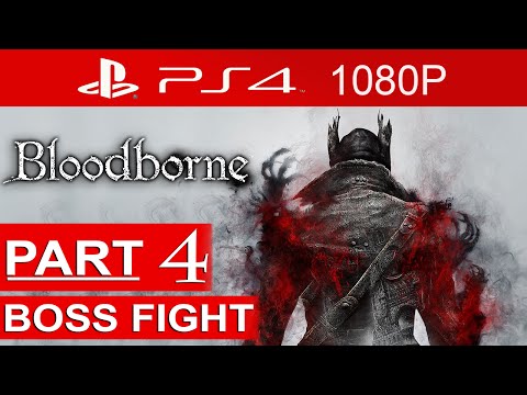 Bloodborne Gameplay Walkthrough Part 4 [1080p HD PS4] Blood-Starved Beast - No Commentary