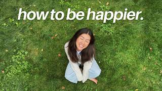 9 small habits that make my life so much happier :')