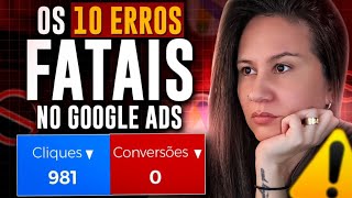 10 MISTAKES that GOOGLE ADS doesn't forgive 😱 (and how to avoid them)