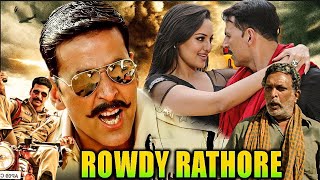 Rowdy Rathore Full Movie In 4K  Akshay Kumar Sonak