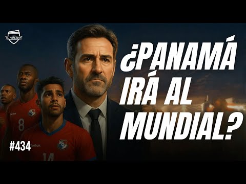¿PANAMÁ IRÁ AL MUNDIAL? | #434
