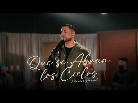 Que Se Abran Los Cielos - Marcos Yaroide