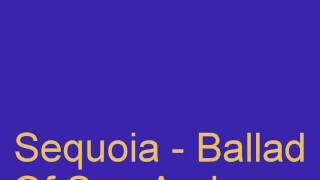 Sequoia - Ballad Of San Andreas.