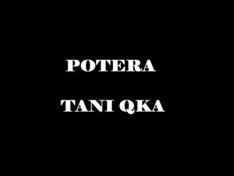 Potera - Tani Qka ?