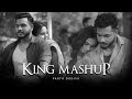 Feel The King Mashup - Parth Dodiya | Maan Meri Jaan | Tu Jaana Na Piya