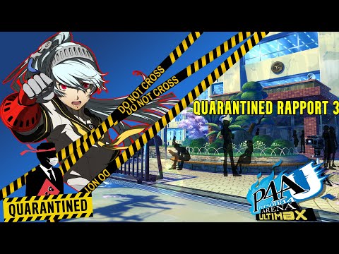 Quarantined Rapport 3 - Persona 4 Arena Ultimax: Round 1 - Grand Finals