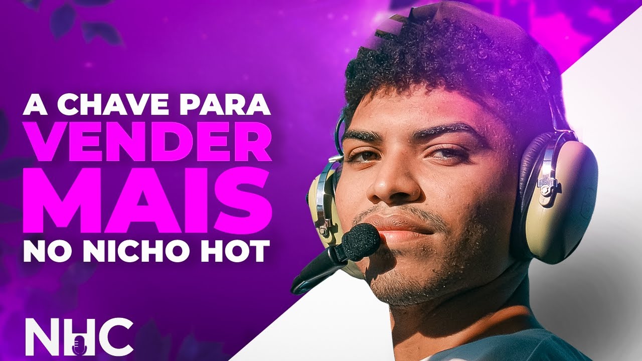 Você vai VENDER MAIS no NICHO HOT quando entender isso | MIke Costa - NichoHotCast 3