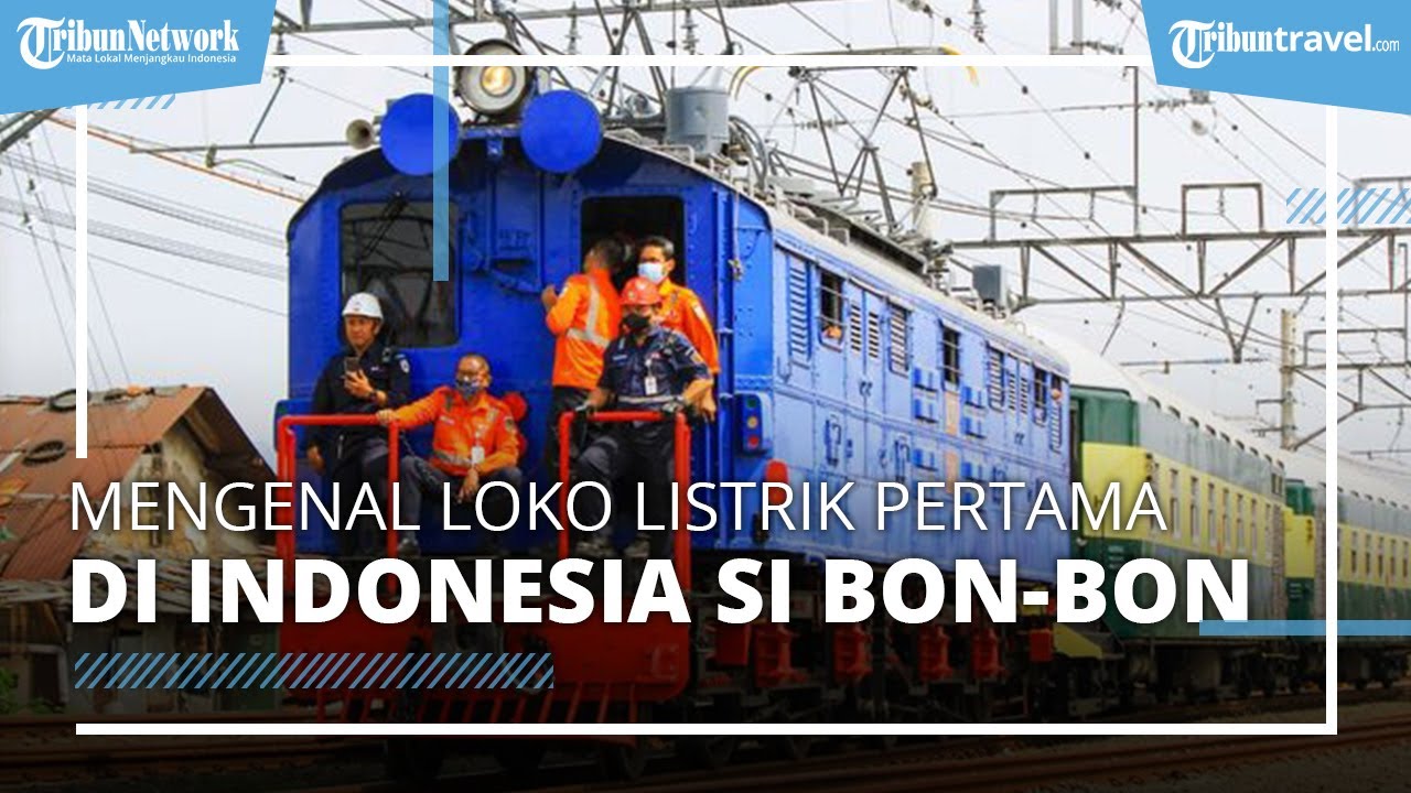 Mengenal Si Bon Bon, Lokomotif Listrik Pertama di Indonesia Tribun Video