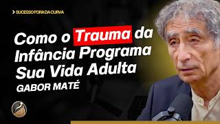 Quando a Dor se Torna Personalidade: Como o Trauma se Esconde em Você | Dr. Gabor Maté