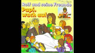 Papi, wach auf / Rolf und seine Freunde.