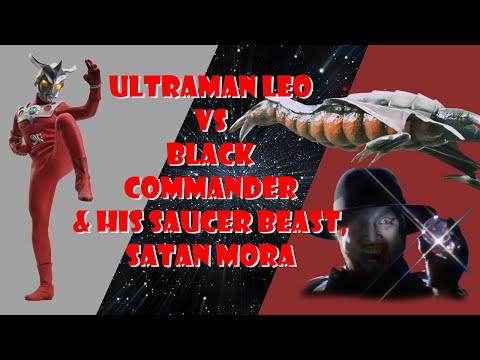 Ultraman Leo vs Satan Mora