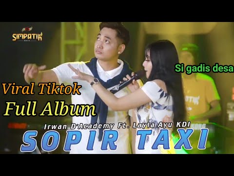 VIRAL TIKTOK!!! SOPIR TAXI DAN SI GADIS DESA || IRWAN D' ACADEMY DAN LAYLA AYU KDI