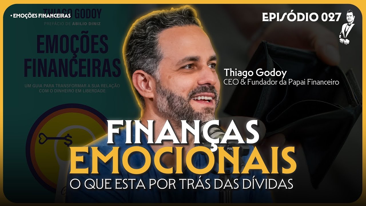 COMO CUIDAR DO DINHEIRO E ALCANÇAR A VERDADEIRA PROSPERIDADE! (Thiago Godoy) O Padrinho Podcast #027