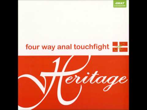 Four Way Anal Touchfight - Heritage (Side A)