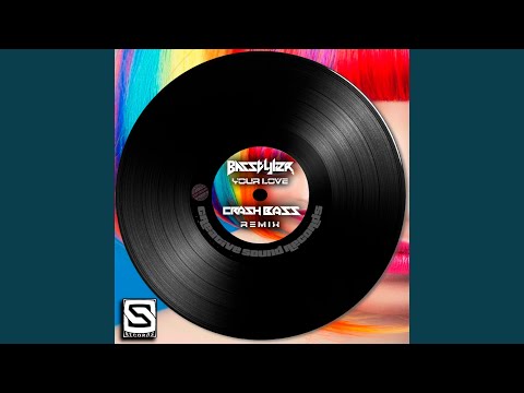 Your Love (Crash Bass Remix)