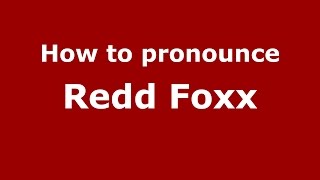 How to pronounce Redd Foxx