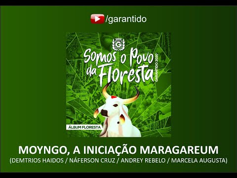 MOYNGO, A INICIAÇÃO MARAGAREUM - CD BOI GARANTIDO 2020 - Somos o Povo da Floresta (Álbum Floresta)