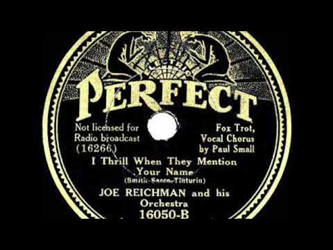 Joe Reichman & His Orchestra - I Thrill When They Mention Your Name (1934)