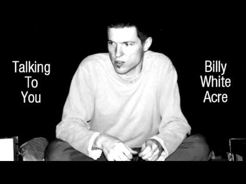 Talking To You - Billy White Acre