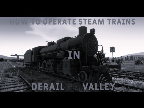 Tutorial on How to Operate STEAM TRAINS in Derail Valley!