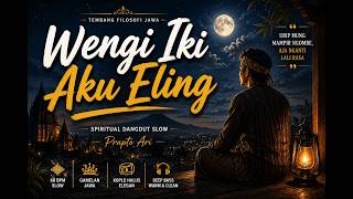 Download lagu Wengi Iki Aku Eling | Tembang Jawa Spiritual Dangdut Slow | Prapto Ari mp3