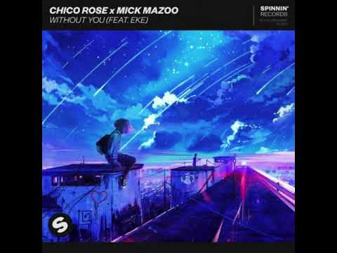 Chico Rose x Mick Mazoo feat. EKE - Without You