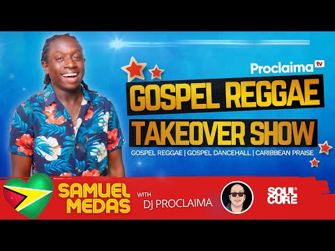 GOSPEL REGGAE | Samuel Medas | Gospel Reggae Takeover | DJ Proclaima