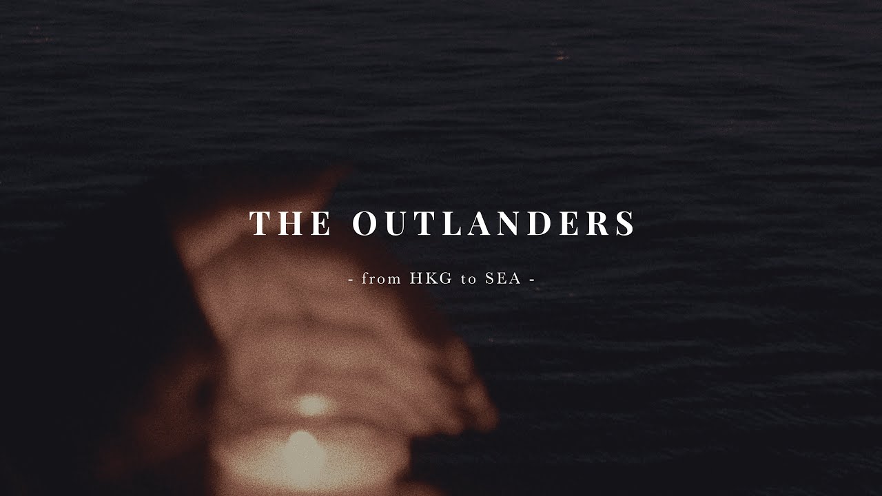 The Outlanders - from HKG to SEA (2022) | Documentary Short