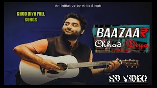 Download lagu Chod Diya Full Songs |Lyrics |Arijit Singh| Kanika Kapoor| Bazaar |HD Video mp3