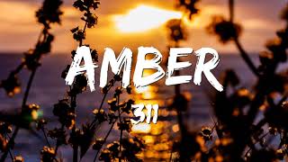 311 - Amber (Lyrics)