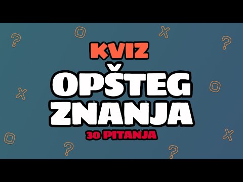KVIZ OPŠTEG ZNANJA - 30 PITANJA