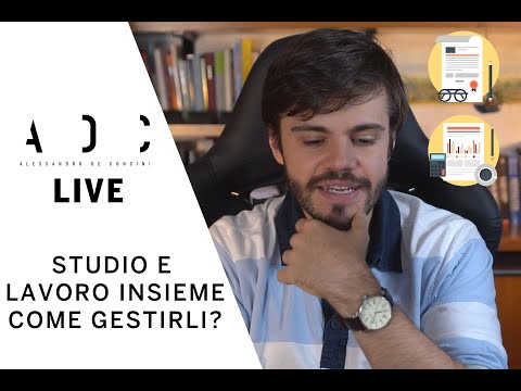 STUDIO e LAVORO: come gestirli CONTEMPORANEAMENTE?