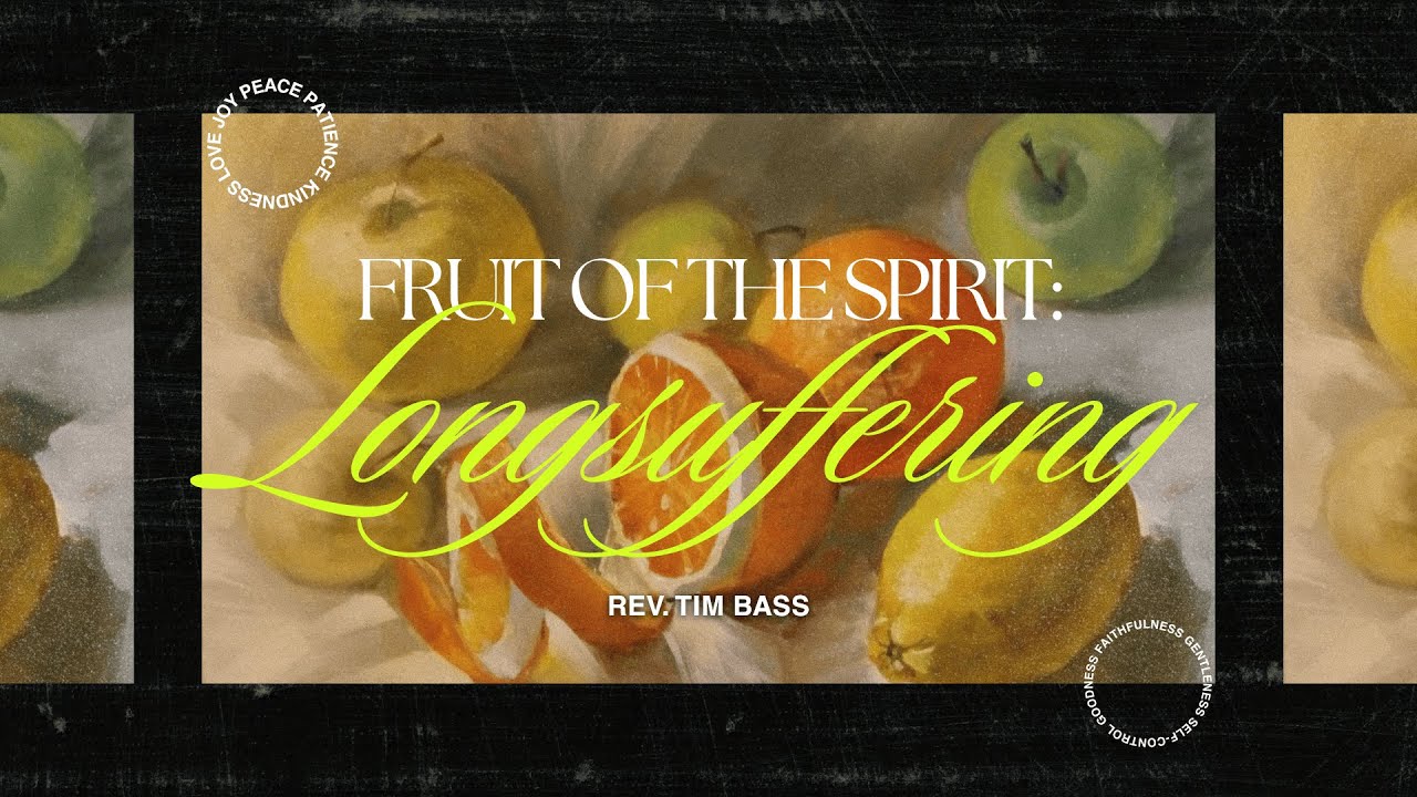 Fruit of the Spirit: Longsuffering