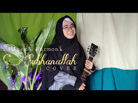 INEMA HARMONY _ SUBHANALLAH (By. Piipit)