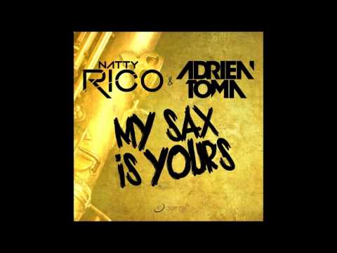 Natty Rico & Adrien Toma - My Sax Is Yours (Extended Mix)