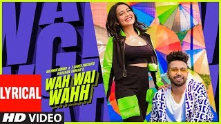 Wah Wai Wahh Lyrical | Neha Kakkar | Sukhe Muzical Doctorz | Jaani | Bhushan Kumar | New Song 2019