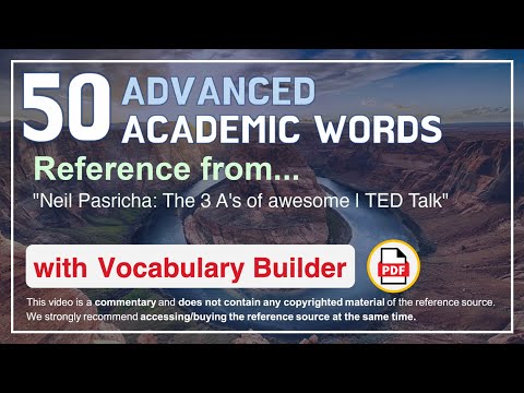 50 Advanced Academic Words Ref from "Neil Pasricha: The 3 A's of awesome | TED Talk"