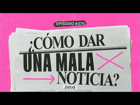 ¿Cómo dar una mala noticia? - EP #379