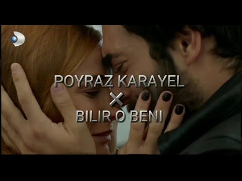 POYRAZ KARAYEL × BİLİR O BENİ ✨