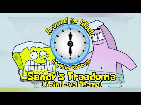 Sandy's Treedome (Main Level Theme) | Around The Clock at Bikini Bottom