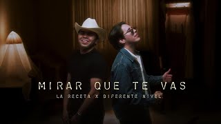 Mirar Que Te Vas - La Receta x Diferente Nivel