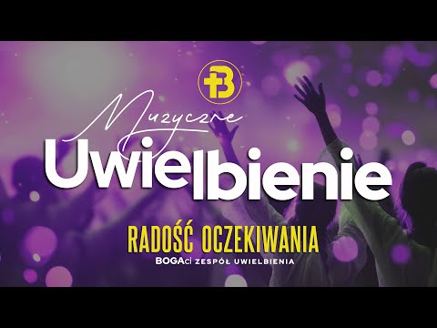 Uwielbienie | Radość oczekiwania ❤️✝️❤️