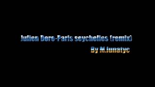 Julien Doré-Paris Seychelles (remix) by LUNA BABY