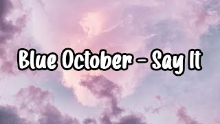 Blue October - Say It (Lyric Video)