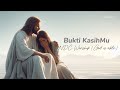 NDC - Bukti KasihMu LIRIK LAGU