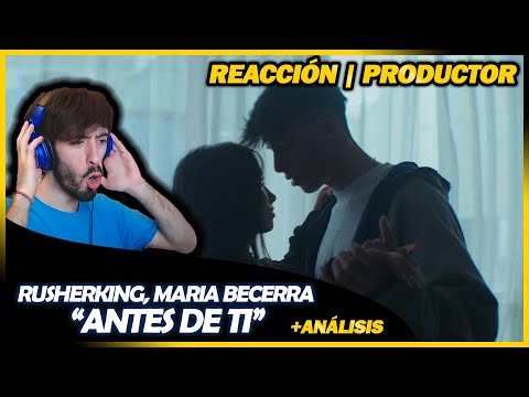Rusherking, Maria Becerra - ANTES DE TI | 🌟 Reacción Productor + Análisis 🌟 | #NeckeYBisweik