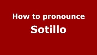How to pronounce Sotillo