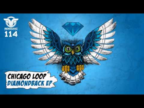 Chicago Loop - Diamondback (Original Mix) [RENESANZ]