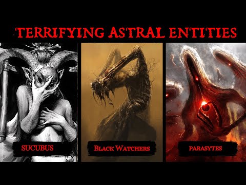 The Most TERRIFYING Entities of the Astral plane Explained In Obsessive Detail